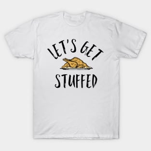 Let's Get Stuffed T-Shirt